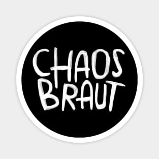 Chaos Braut, Chaosbraut Magnet